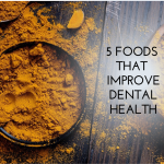 5 Foods That Improve Dental Health